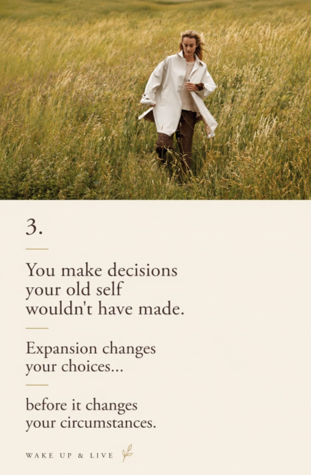 3. You make decisions your old self wouldn’t have made. Expansion changes your choices… before it changes your circumstances.